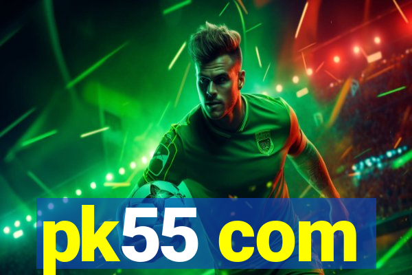 pk55 com